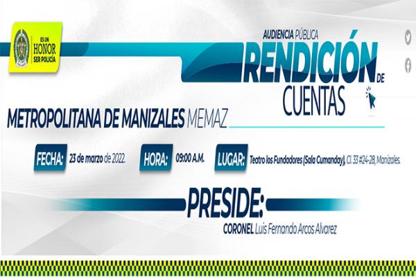 La Policía Metropolitana de Manizales realizará rendición de cuentas vigencia 2021