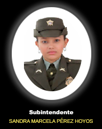 Subintendente SANDRA MARCELA P&Eacute;REZ HOYOS