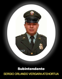 Subintendente SERGIO ORLANDO VERGARA ATEHORTUA